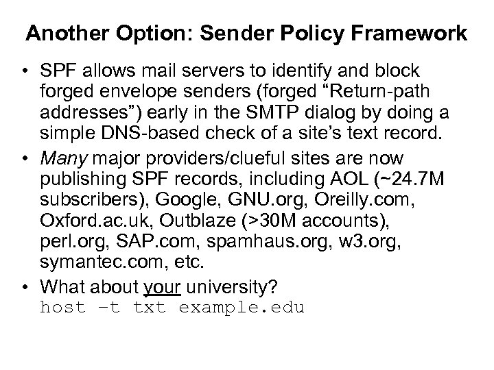 Another Option: Sender Policy Framework • SPF allows mail servers to identify and block