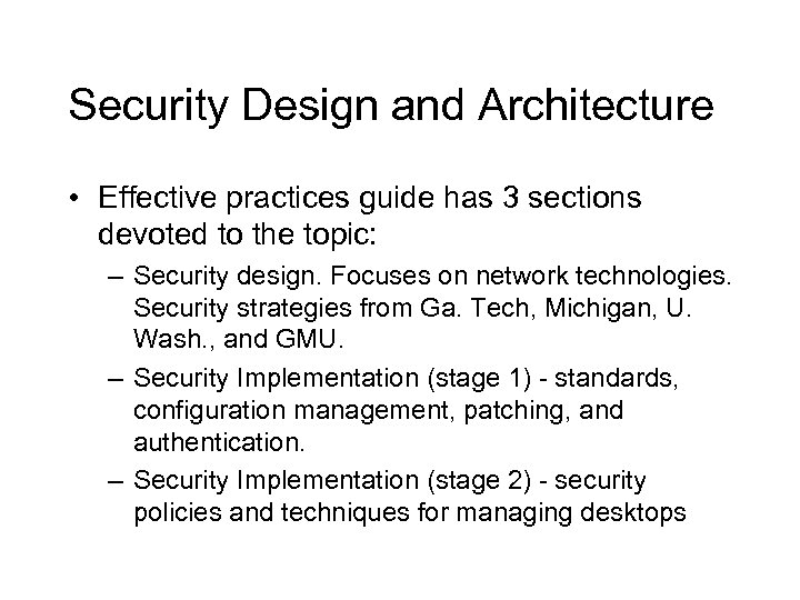 Security Design and Architecture • Effective practices guide has 3 sections devoted to the