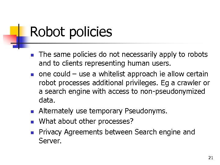 Robot policies n n n The same policies do not necessarily apply to robots