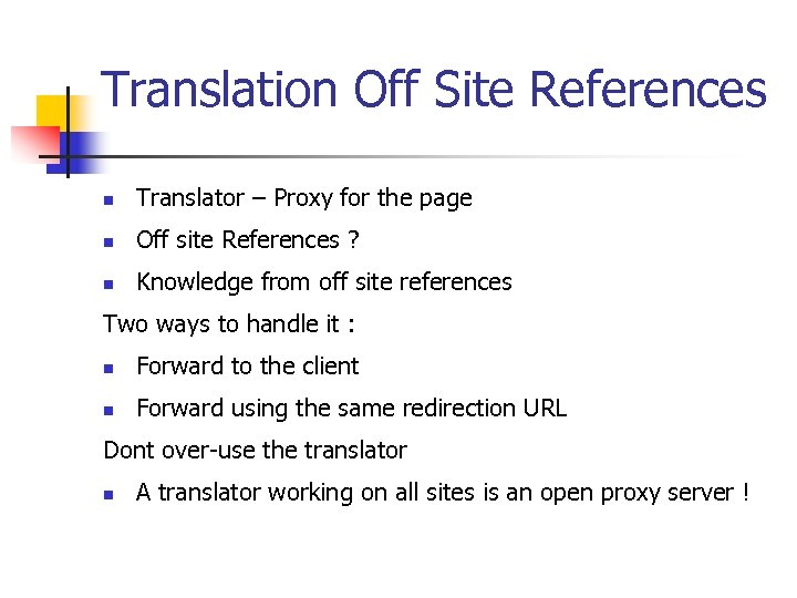 Translation Off Site References n Translator – Proxy for the page n Off site