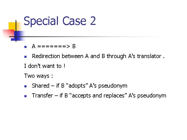 Special Case 2 n A =======> B n Redirection between A and B through
