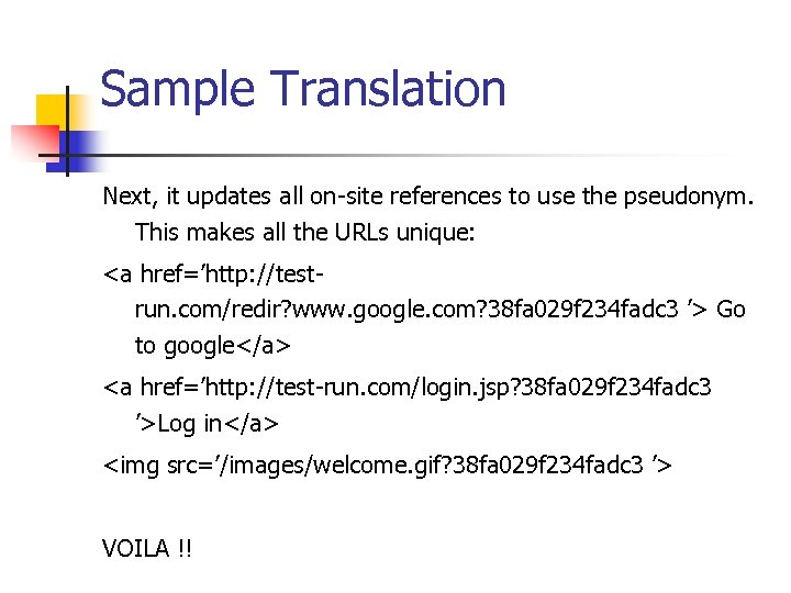 Sample Translation Next, it updates all on-site references to use the pseudonym. This makes