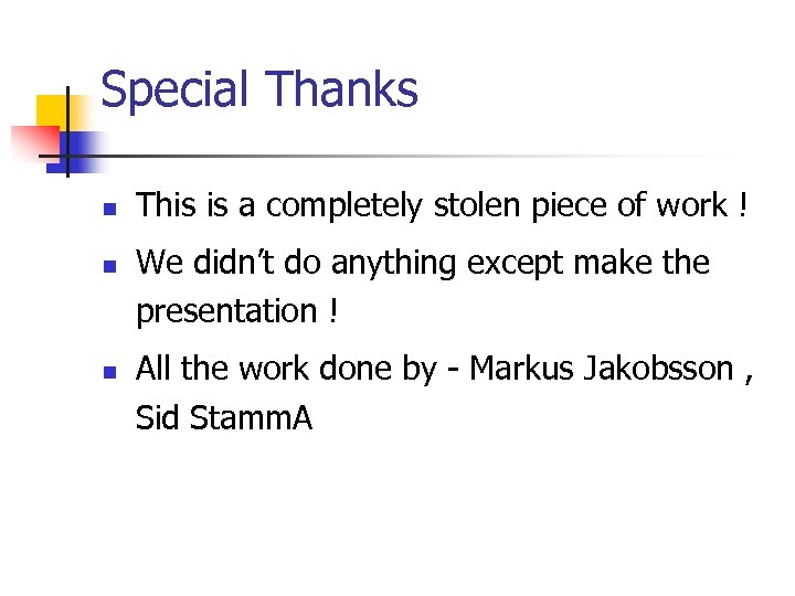 Special Thanks n n n This is a completely stolen piece of work !