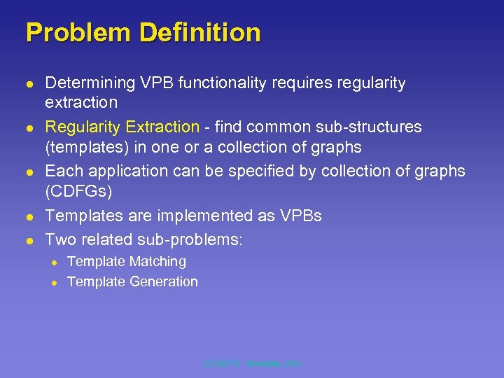 Problem Definition l l l Determining VPB functionality requires regularity extraction Regularity Extraction -