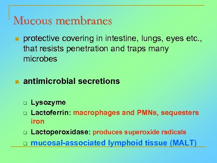Mucous membranes n protective covering in intestine, lungs, eyes etc. , that resists penetration