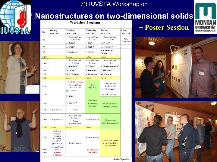 73 IUVSTA Workshop on Nanostructures on two-dimensional solids + Poster Session 
