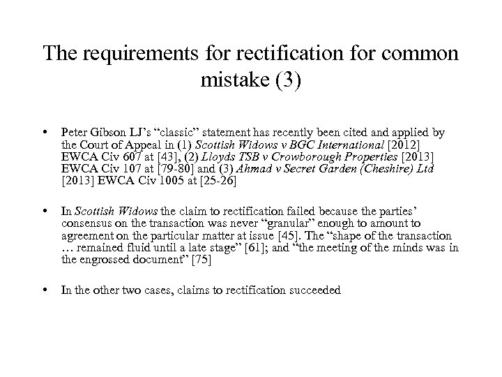 The requirements for rectification for common mistake (3) • Peter Gibson LJ’s “classic” statement