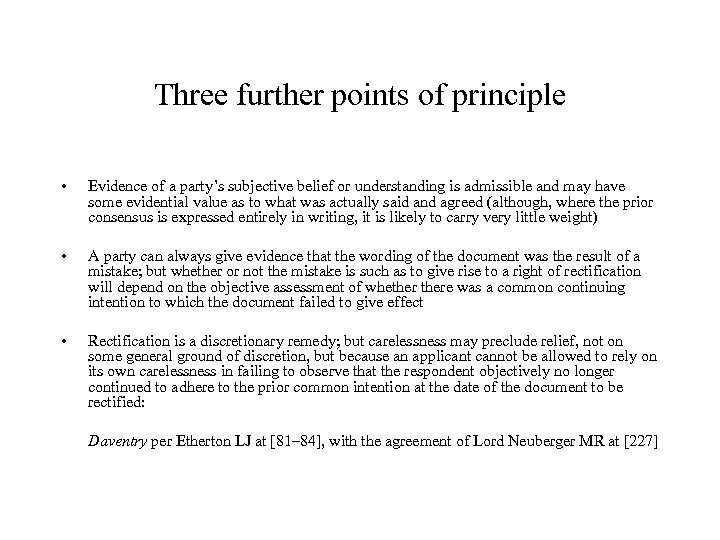 Three further points of principle • Evidence of a party’s subjective belief or understanding