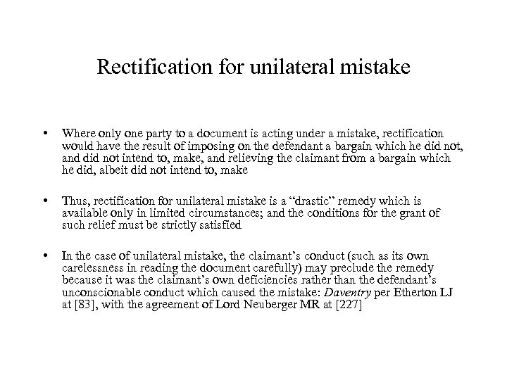 Rectification for unilateral mistake • Where only one party to a document is acting