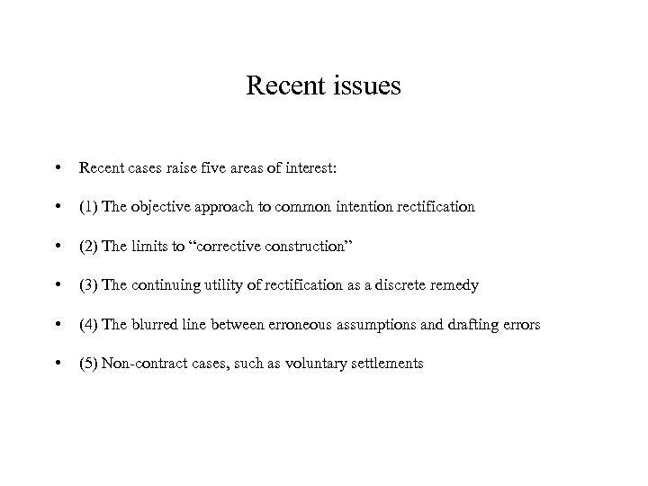 Recent issues • Recent cases raise five areas of interest: • (1) The objective