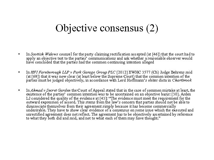 Objective consensus (2) • In Scottish Widows counsel for the party claiming rectification accepted