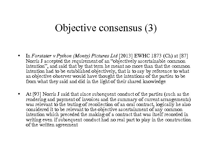 Objective consensus (3) • In Forstater v Python (Monty) Pictures Ltd [2013] EWHC 1873