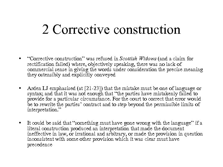 2 Corrective construction • “Corrective construction” was refused in Scottish Widows (and a claim