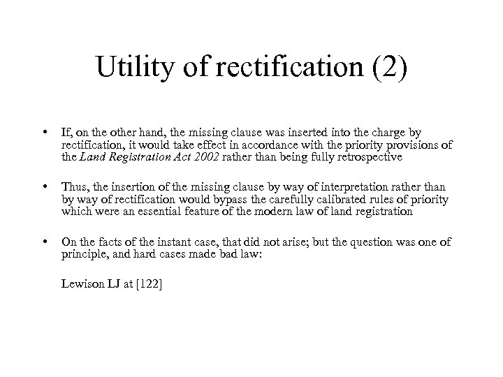 Utility of rectification (2) • If, on the other hand, the missing clause was