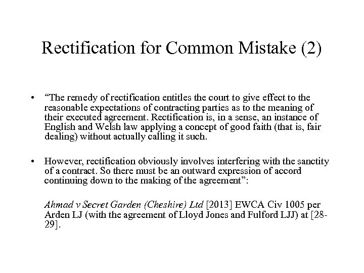 Rectification for Common Mistake (2) • “The remedy of rectification entitles the court to