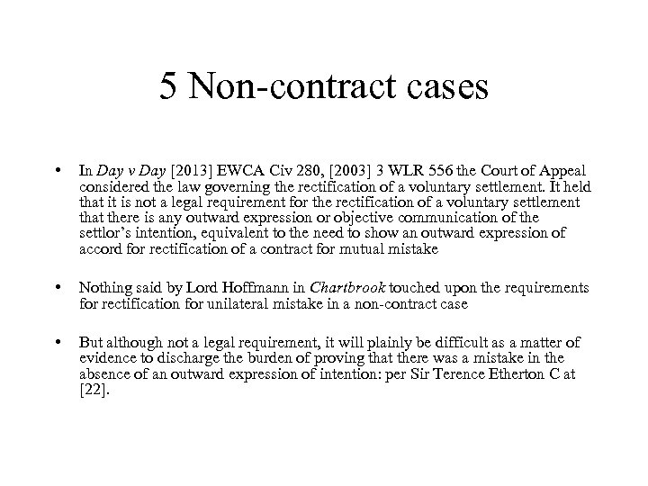 5 Non-contract cases • In Day v Day [2013] EWCA Civ 280, [2003] 3