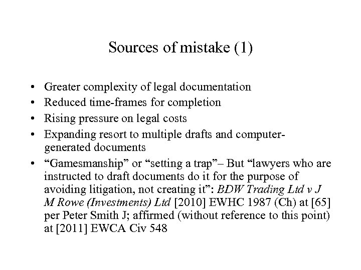 Sources of mistake (1) • • Greater complexity of legal documentation Reduced time-frames for