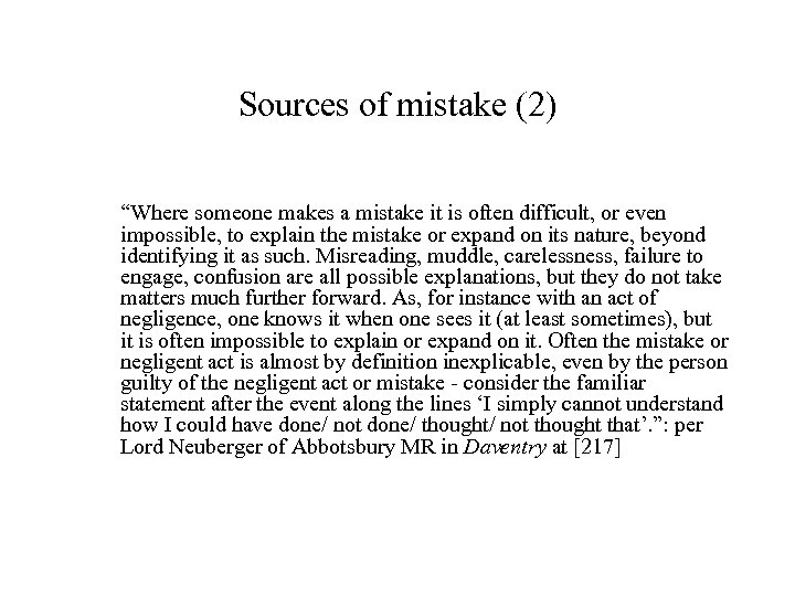 Sources of mistake (2) “Where someone makes a mistake it is often difficult, or