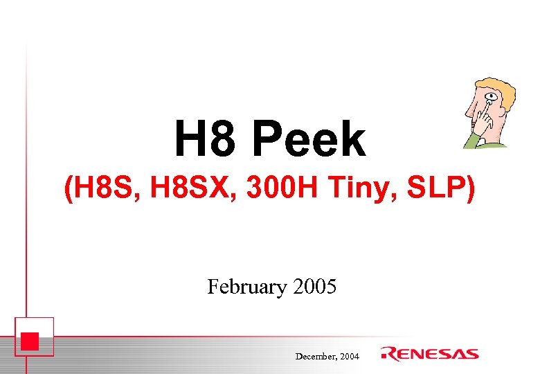 H 8 Peek (H 8 S, H 8 SX, 300 H Tiny, SLP) February