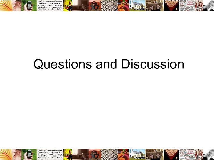 Questions and Discussion 