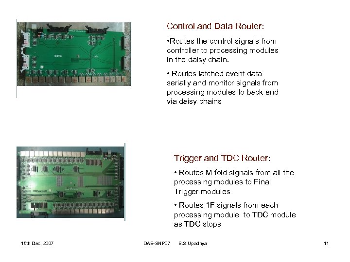 Control and Data Router: • Routes the control signals from controller to processing modules