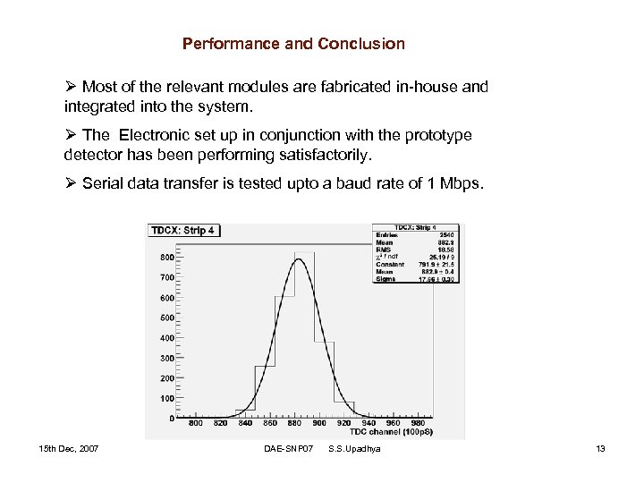 Performance and Conclusion Ø Most of the relevant modules are fabricated in-house and integrated