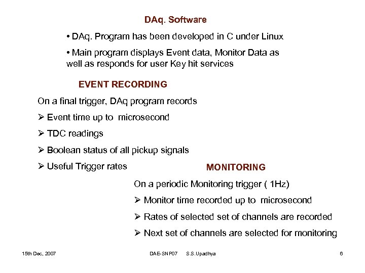 DAq. Software • DAq. Program has been developed in C under Linux • Main