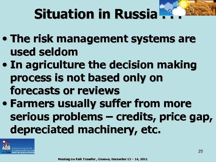 Situation in Russia. . . • The risk management systems are used seldom •
