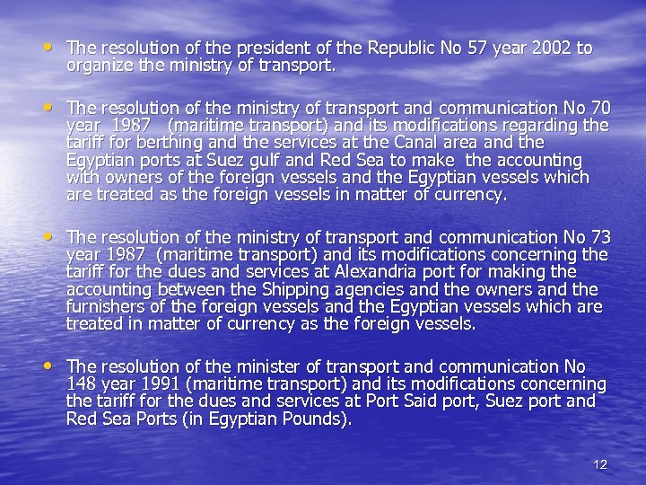  • The resolution of the president of the Republic No 57 year 2002
