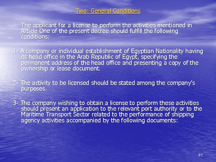 Two: General Conditions The applicant for a license to perform the activities mentioned in