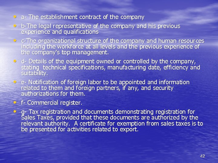  • a- The establishment contract of the company • b-The legal representative of