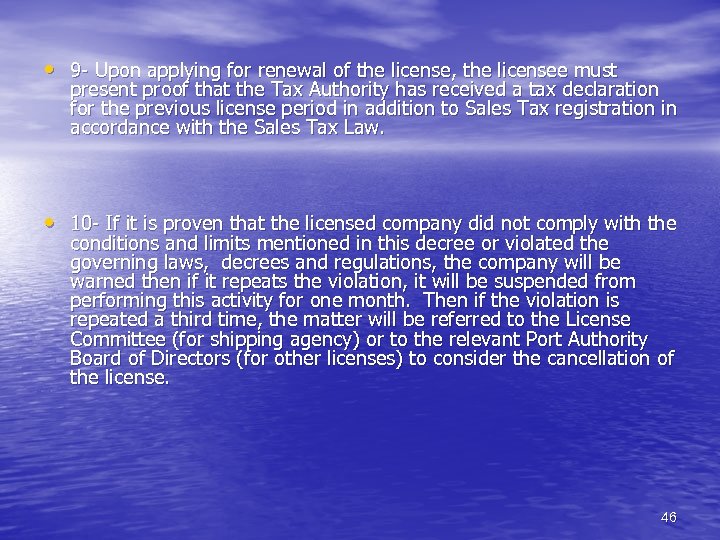  • 9 - Upon applying for renewal of the license, the licensee must
