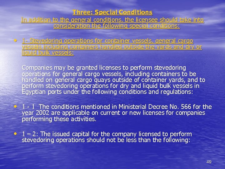 Three: Special Conditions In addition to the general conditions, the licensee should take into