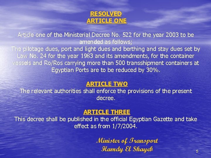RESOLVED ARTICLE ONE Article one of the Ministerial Decree No. 522 for the year