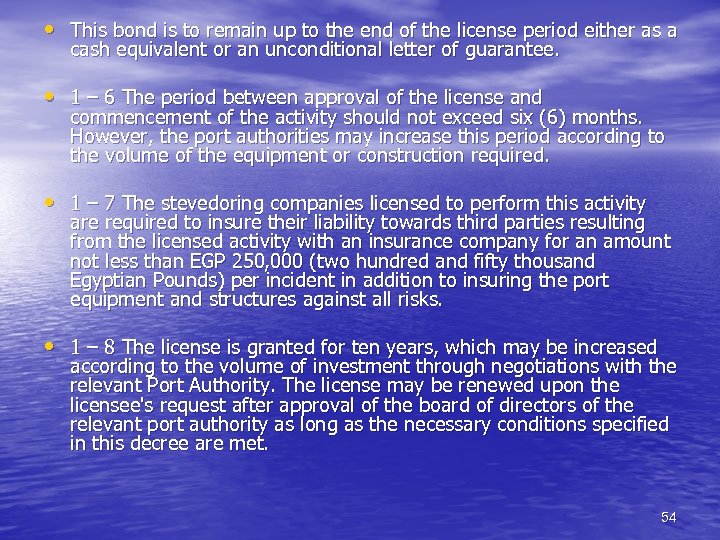  • This bond is to remain up to the end of the license