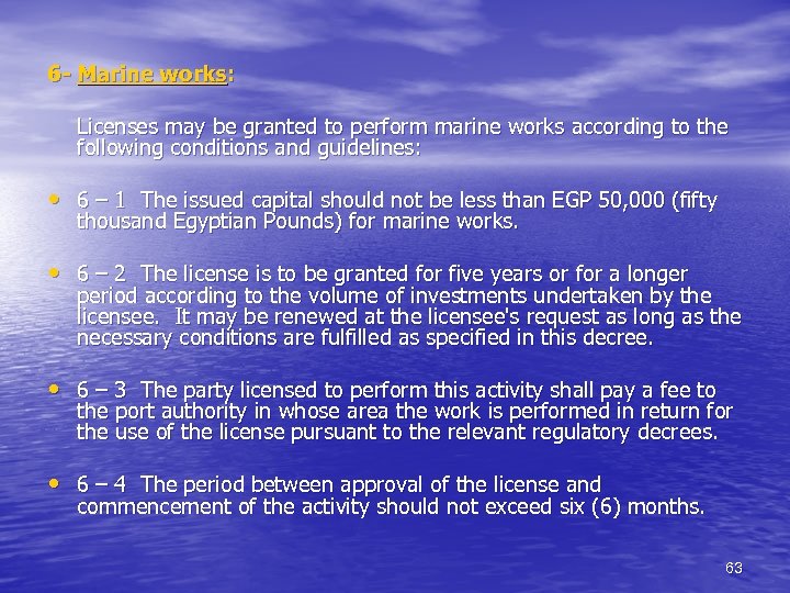 6 - Marine works: Licenses may be granted to perform marine works according to