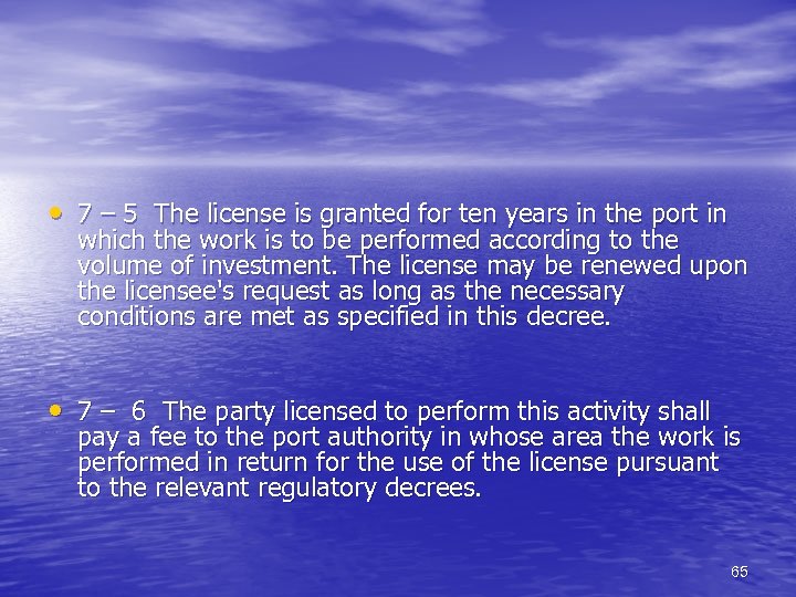 • 7 – 5 The license is granted for ten years in the