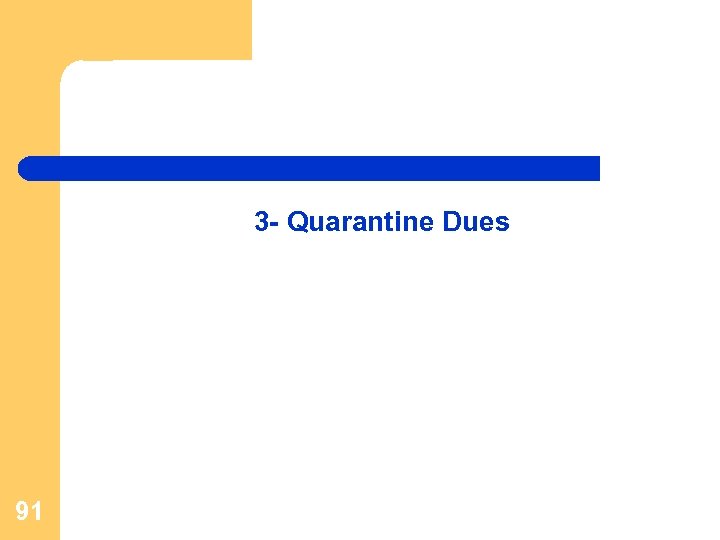 3 - Quarantine Dues 91 