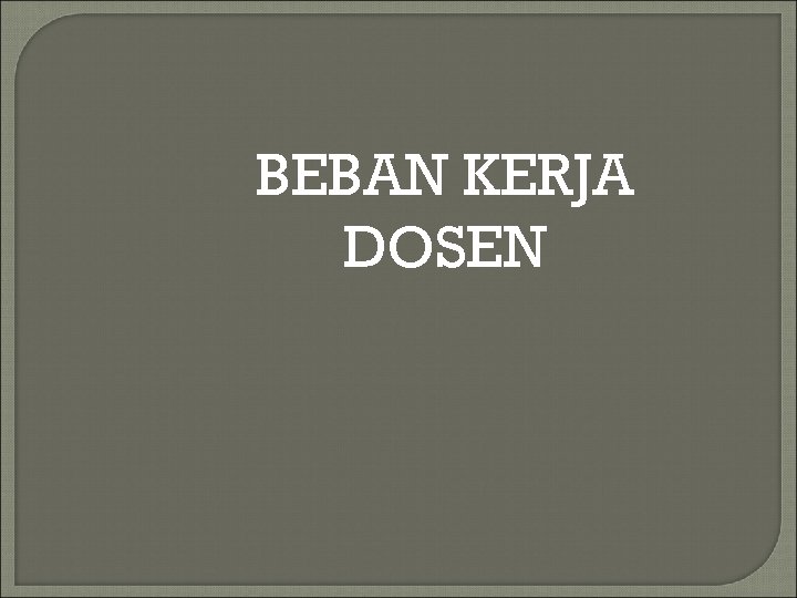 BEBAN KERJA DOSEN 