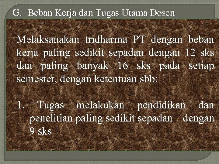 G. Beban Kerja dan Tugas Utama Dosen Melaksanakan tridharma PT dengan beban kerja paling