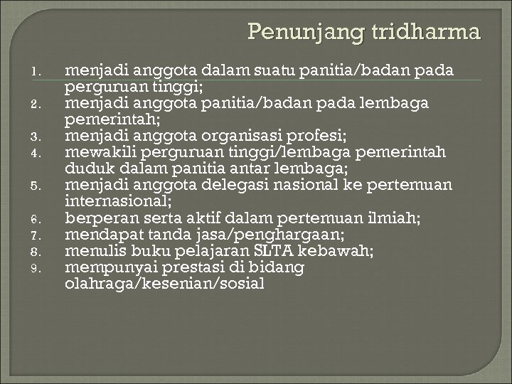 Penunjang tridharma 1. 2. 3. 4. 5. 6. 7. 8. 9. menjadi anggota dalam