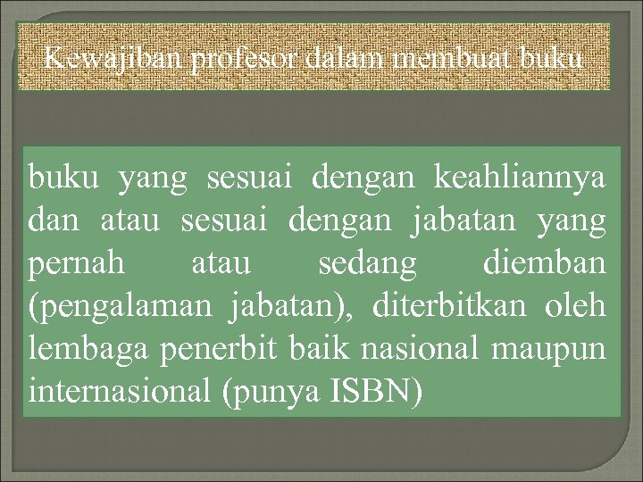 Kewajiban profesor dalam membuat buku yang sesuai dengan keahliannya dan atau sesuai dengan jabatan