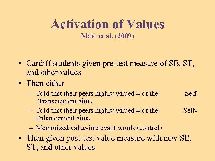 Activation of Values Maio et al. (2009) • Cardiff students given pre-test measure of