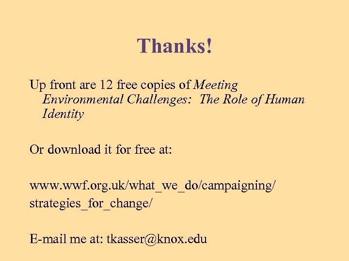 Thanks! Up front are 12 free copies of Meeting Environmental Challenges: The Role of