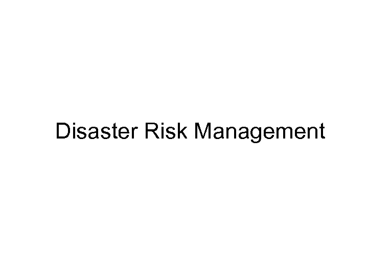 Disaster Risk Management 
