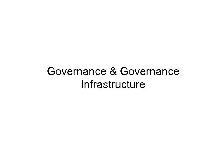 Governance & Governance Infrastructure 