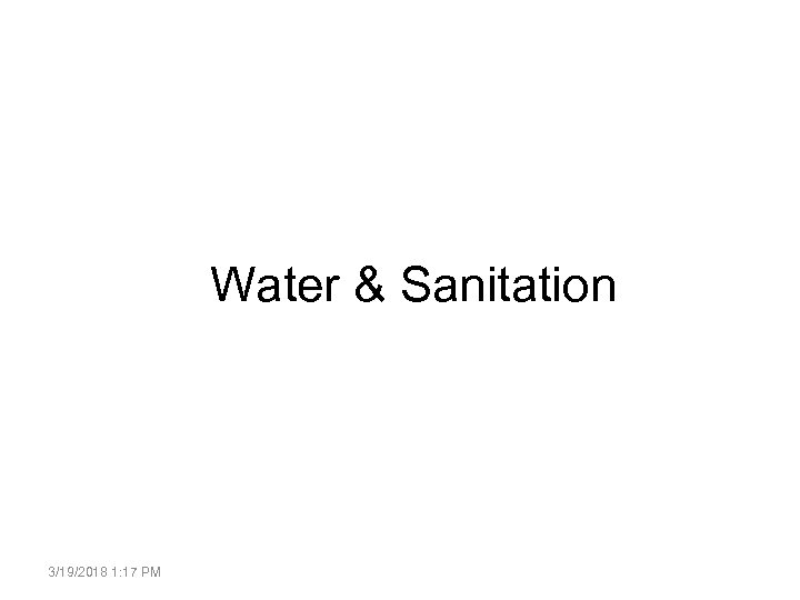 Water & Sanitation 3/19/2018 1: 17 PM 
