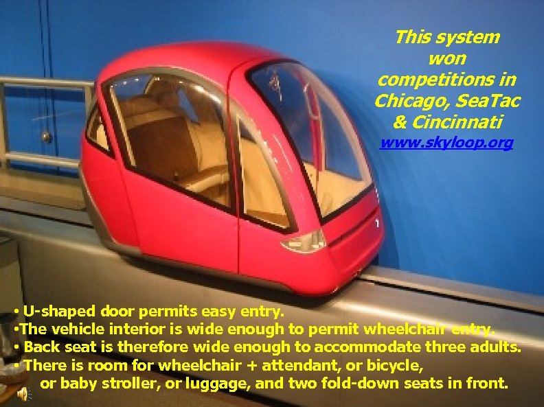 This system won competitions in Chicago, Sea. Tac & Cincinnati www. skyloop. org •