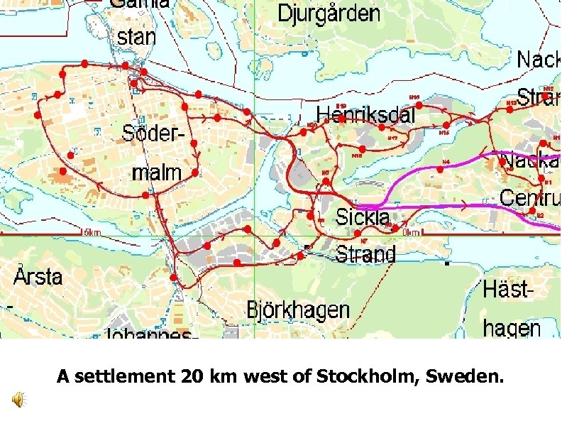 A settlement 20 km west of Stockholm, Sweden. 