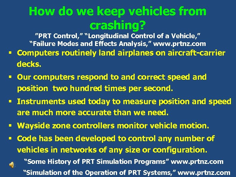 How do we keep vehicles from crashing? ”PRT Control, ” “Longitudinal Control of a